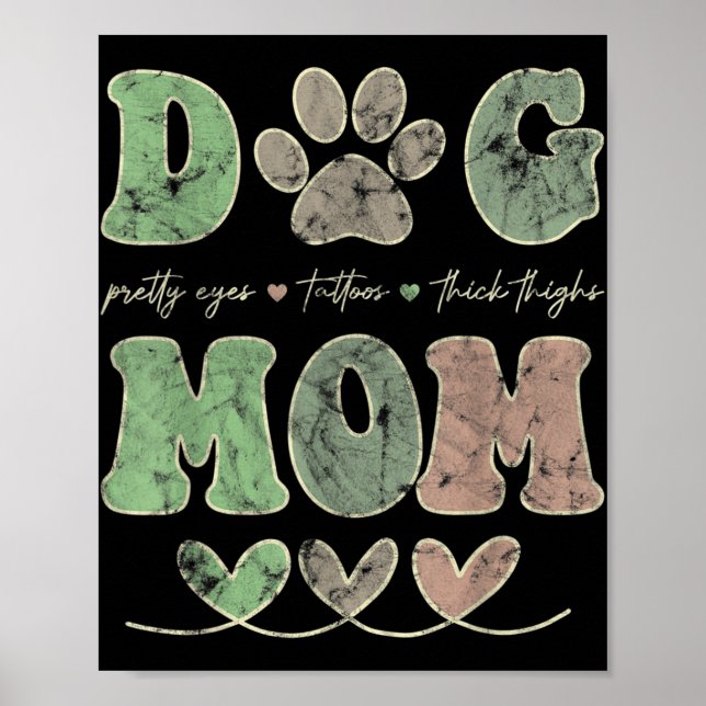 Dog Mom Pretty Eye Tattoos Thick Thigh Funny  Poster (Front)