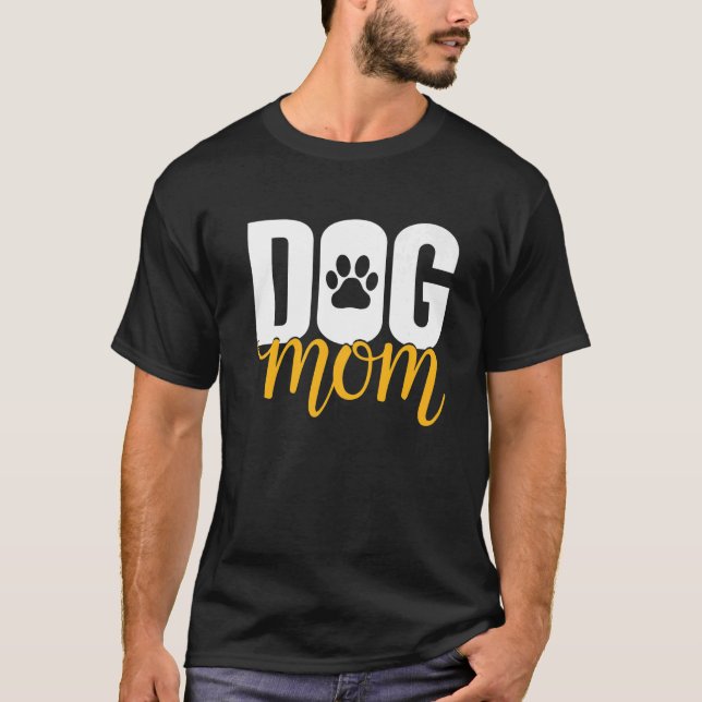 Dog Mom Sign With Dog Footprint Dog  & Dog Moms T-Shirt (Front)