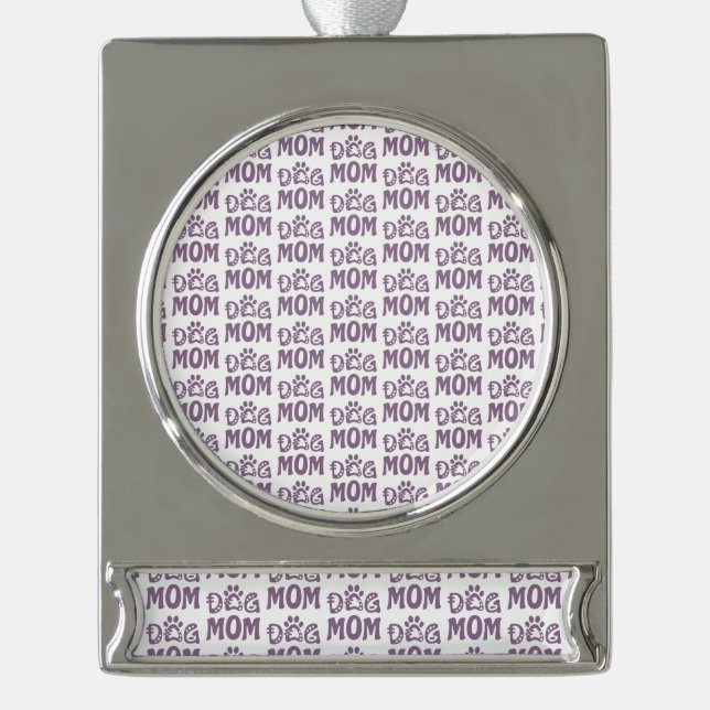 Dog Mom Silver Plated Banner Ornament (Front)