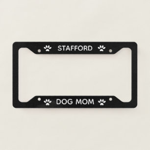 Dog Mom Stafford Paws Black  License Plate Frame