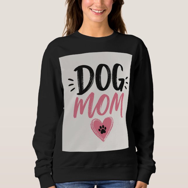 Dog mom sweatshirt (Front)