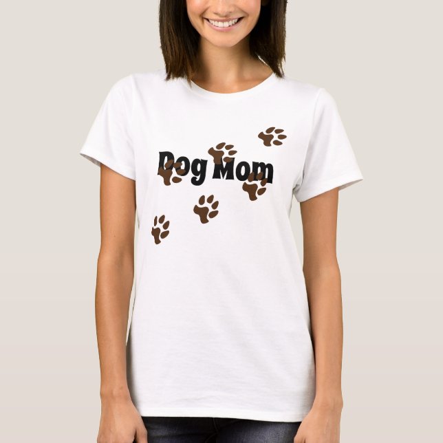 Dog Mom T-Shirt (Front)