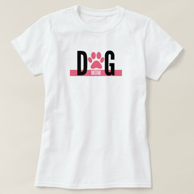 Dog Mom T-Shirt (Design Front)