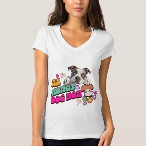 Dog Mom T_shirt Gift for Pet Lovers T_Shirt