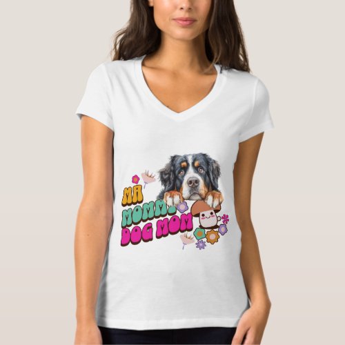 Dog Mom T_Shirt Gift for Pet Lovers T_Shirt