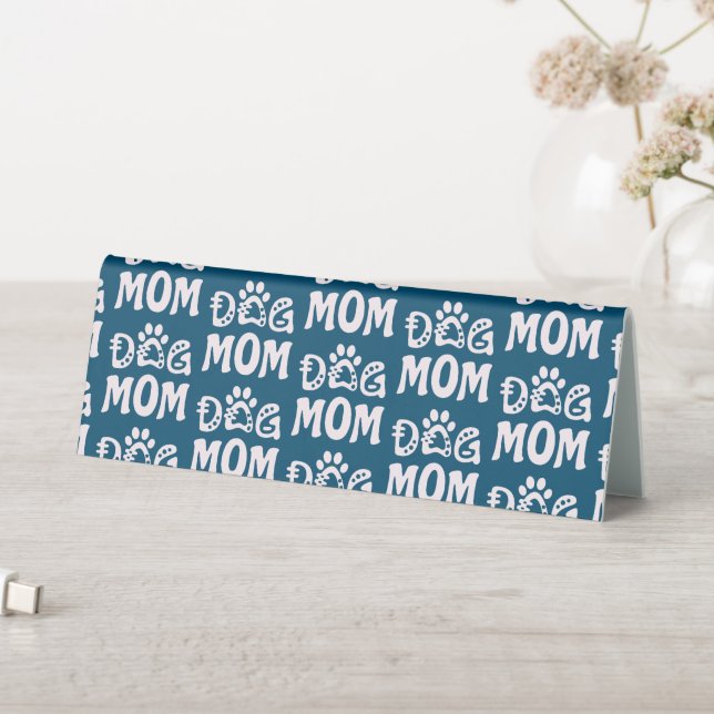Dog Mom Table Tent (In SItu (Table))