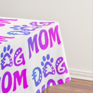 Dog Mom Tablecloth