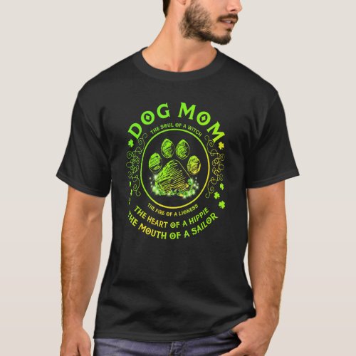 Dog Mom The Soul Of A Witch Funny Dog Lover St Pat T_Shirt