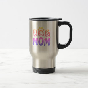 Dog Mom Travel Mug