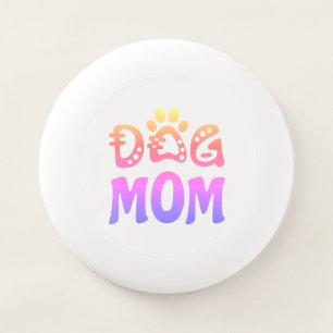 Dog Mom Wham-O Frisbee