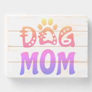Dog Mom Wooden Box Sign