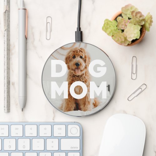 DOG MOM Your Dog Photo Wireless Charger