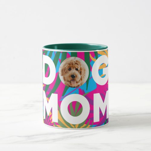 DOG MOM Your Pup Photo Colorful Tropical Leaves Mug