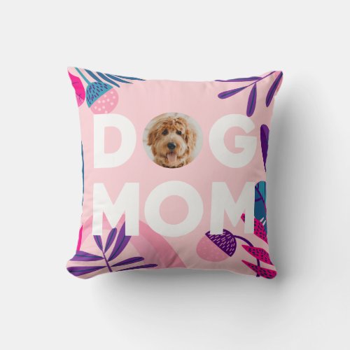 DOG MOM Your Pup Photo Pink Flowers  Leaves Throw Pillow