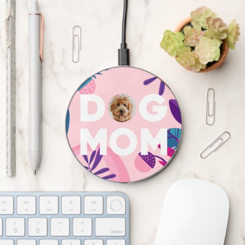 DOG MOM Your Pup Photo Pink Flowers  Leaves Wireless Charger