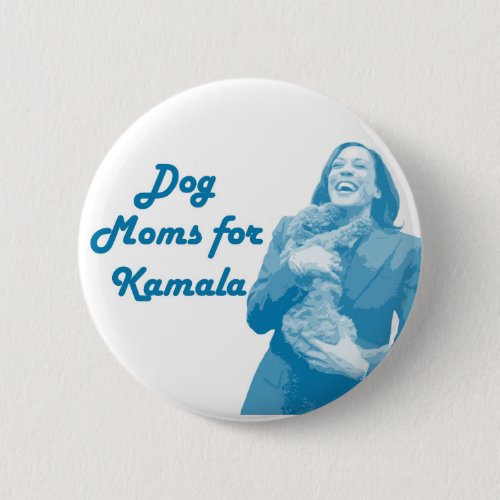 Dog Moms for Kamala Button