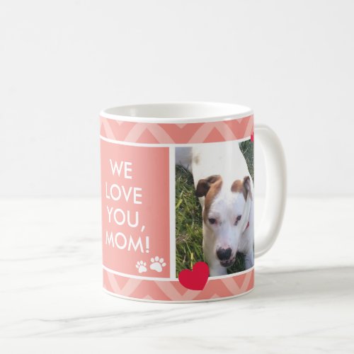 Dog Moms IWe Love You Custom Photo Coral Mug