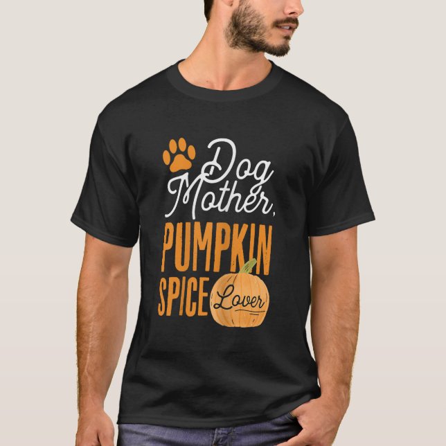 Dog Mother Pumpkin Spice Lover Cute Fall Mom Girls T-Shirt (Front)