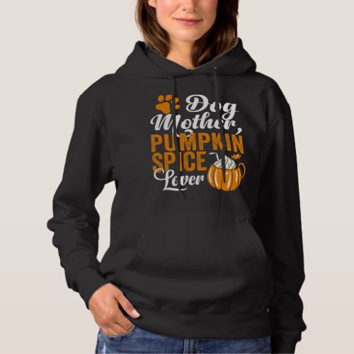 Dog Mother Pumpkin Spice Lover Fall Cute Mom Girls Hoodie