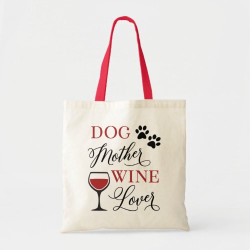 Dog Mother Wine Love Cute Quote Womens Tote Bag