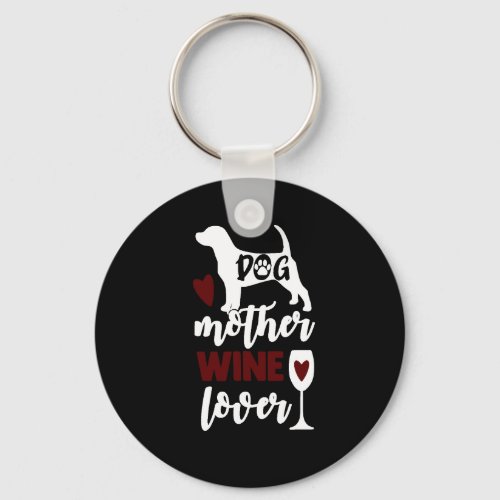Dog Mother Wine Lover Button Keychain