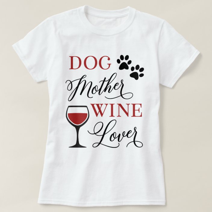 wine and dog t shirt