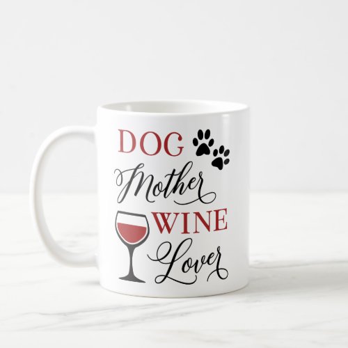 Dog Mother Wine Lover Cute Women Funny Quote Coffee Mug