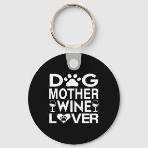 Dog Mother Wine Lover Keychain