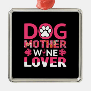 Dog Mother Wine Lover Metal Ornament