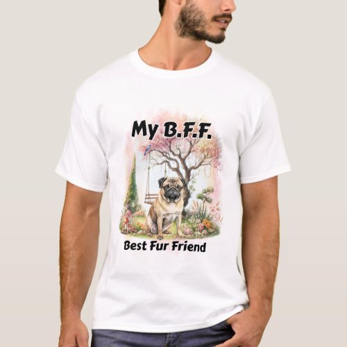 Dog _ My BFF Pug tshirt