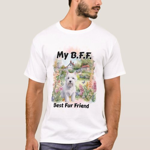 Dog _ My BFF West HIghland Terrier tshirt