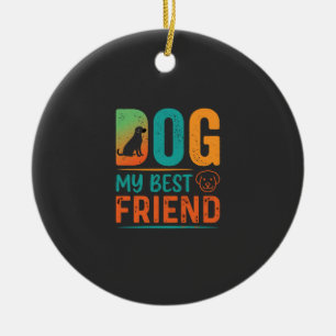 Dog My Best Friend Retro Design Ceramic Ornament