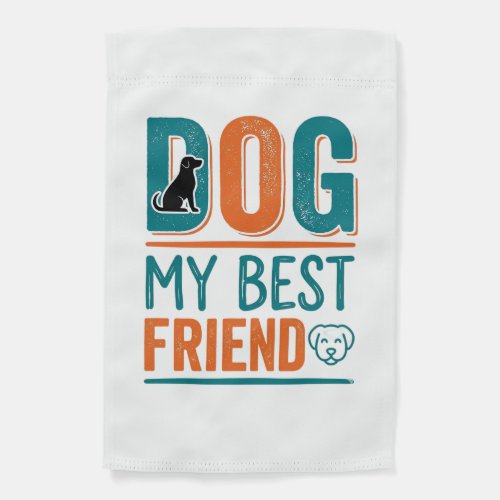 Dog My Best Friend Vintage Dog Lover Shirt Design_ Garden Flag