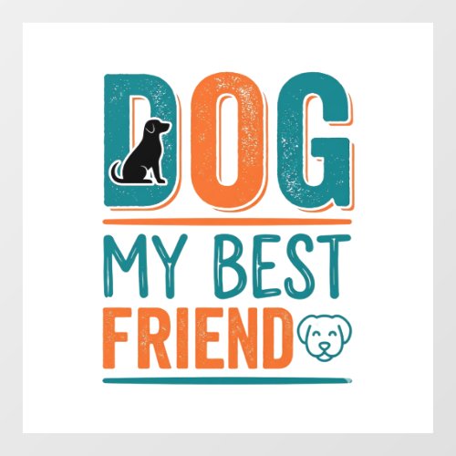 Dog My Best Friend Vintage Dog Lover Shirt Design_ Window Cling