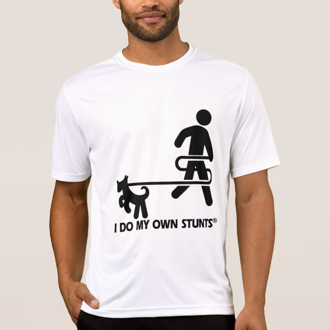 Dog My Own Stunts T-Shirt (Front)