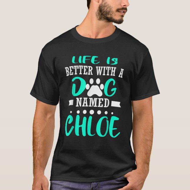 Dog Named Chloe Cute Funny Dog Owner Mom Dad Chris T-Shirt (Front)