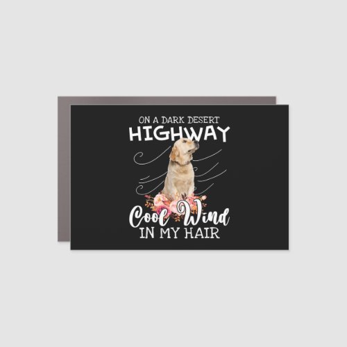 Dog On A Dark Desert Highway Cool Wind In My Hair Car Magnet