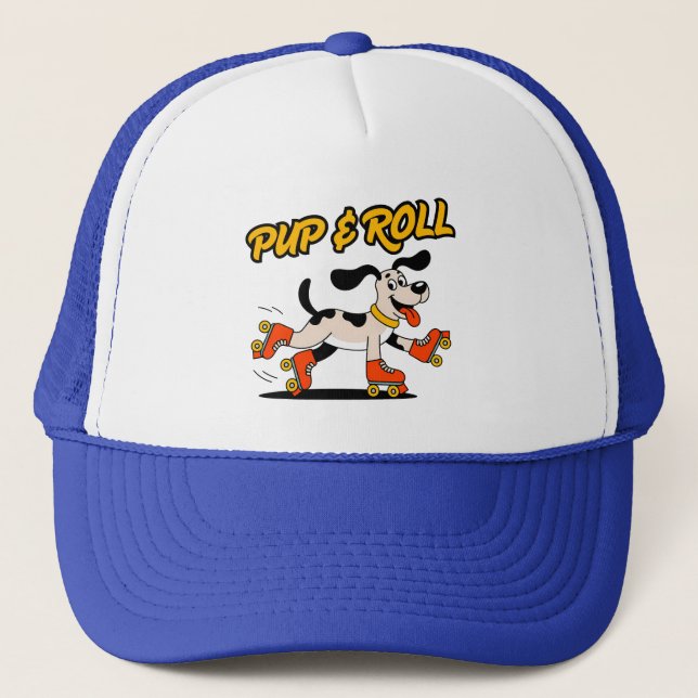 Dog On Roller Skates Pup & Roll Trucker Hat (Front)