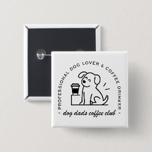 Dog owner and coffee lover dads club button