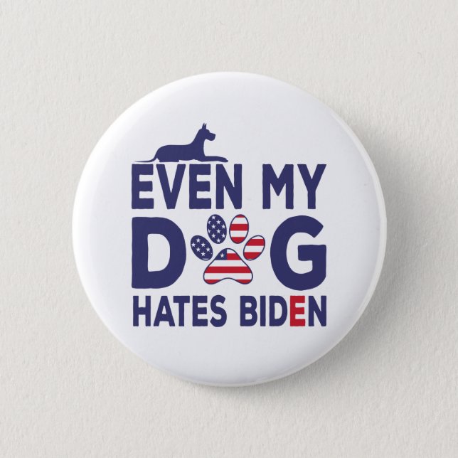 Dog Owner Anti Biden - Even My Dog Hates Biden Gif Button (Front)