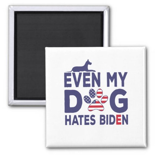 Dog Owner Anti Biden _ Even My Dog Hates Biden Gif Magnet
