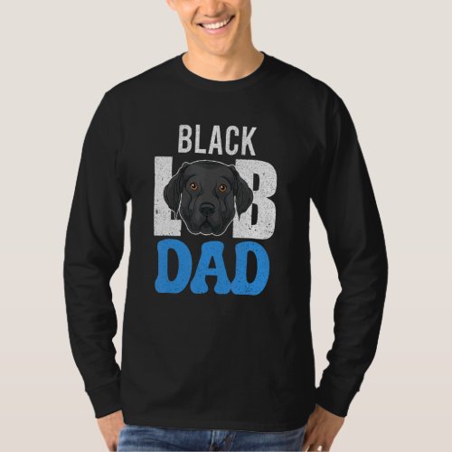 Dog Owner Fathers Day Black Labrador  Dad Black La T_Shirt