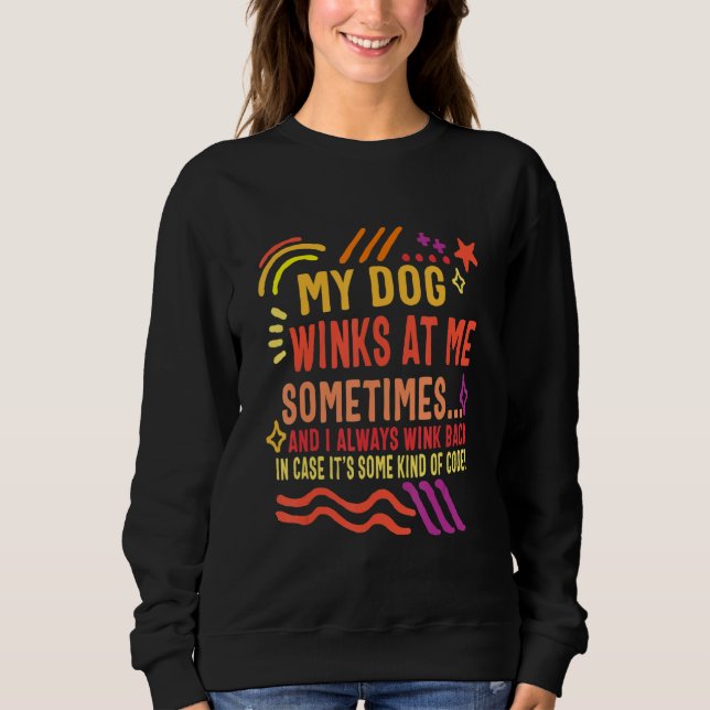 Dog  Owner My Dog Winks At Me Sometimes  Tee Humo (Front)