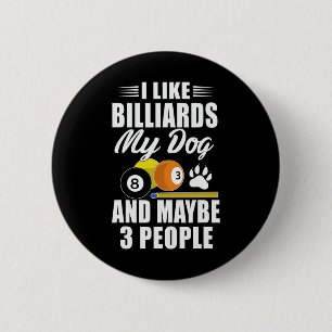 Dog Owner Pet Lover - Funny Pool Billiards Quote F Button