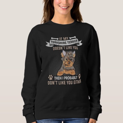 Dog Owner Saying For Dog  Yorkshire Terrier Sweatshirt