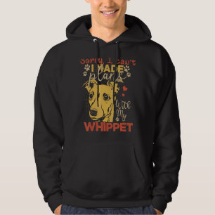 Dog Owner Sorry Can't Plans With My Whippet Hoodie