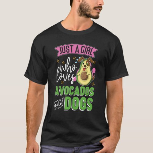 Dog Owner Women Just A Girl Who Loves Avocados And T_Shirt