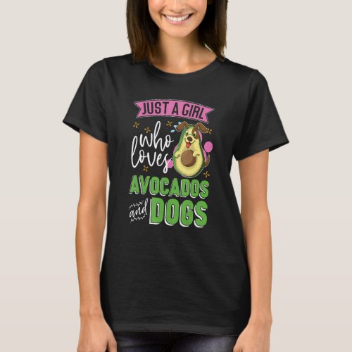 Dog Owner Women Just A Girl Who Loves Avocados And T_Shirt