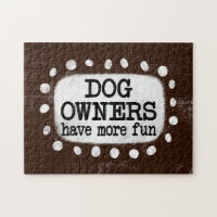 Dog Owners Have More Fun Jigsaw Puzzle