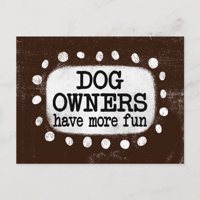 Dog Owners Have More Fun Postcard (Front)
